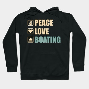 Peace Love Boating - Funny Boating Lovers Gift Hoodie